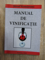 Jozsef Komaromi - Manual de vinificatie