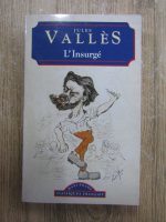 Jules Valles - L'Insurge