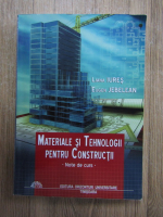 Liana Iures - Materiale si tehnologii pentru constructii. Note de curs