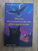 Luis Sepulveda - Histoire de la mouette et du chat qui lui apprit a voler