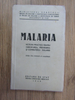 Malaria. Notiuni practice pentru cercetarea, prevenirea si combaterea malariei