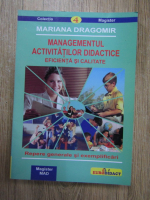 Mariana Dragomir - Managementul activitatilor didactice. Eficienta si calitate