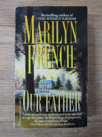 Anticariat: Marilyn French - Our father