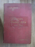 Anticariat: Paul Rouaix - Histoire des beaux-arts 