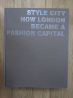 Robert O Byrne - Style city how london became a faschion capital