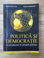 Sabina Adina Luca - Politica si democratie. O introducere in stiintele politice