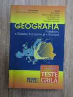 Silviu Negut - Geografia Romaniei, a Uniunii Europene si a Europei. Teste grila pentru admiterea in invatamantul superior