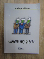 Sorin Poclitaru - Oameni mici si bere