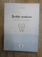 Sorina Soescu - Dentitie sanatoasa