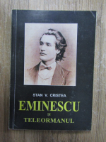 Stan V. Cristea - Eminescu si Teleormanul