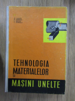 Stefan Cusuta - Tehnologia materialelor si masini unelte