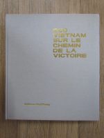 Sud Vietnam sur le chemin de la victoire