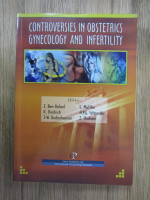 Anticariat: Z. Ben Rafael - Controversies in obstetrics gynecology and infertility