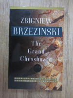 Zbigniew Brzezinski - The grand chessboard. American primacy and its geostrategic imperatives