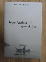 Adrian Mihai Stefanescu - De pe Andiel spre Athos