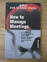 Alan Barker - The sunday times. How to manage meetings