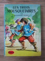 Anticariat: Alexandre Dumas - Les trois mousquetaires 