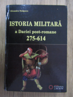 Alexandru Madgearu - Istoria militara a Daciei post-romane 275-614