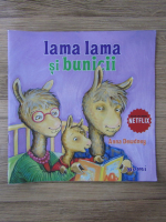 Anna Dewdney - Lama lama si bunicii