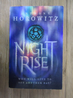 Anticariat: Anthony Horowitz - Night rise. Who will live to see another day?