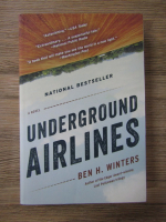 Ben H. Winters - Underground airlines