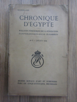 Anticariat: Chronique D'Egypte. Bulletin periodique de la fondation egyptologique Reine Elisabeth, nr. 8, juillet 1929