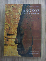 Claude Jacques, Michael Freeman - Angkor. Cite Khmere