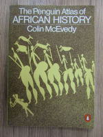 Anticariat: Colin McEvedy - The penguin atlas of african history