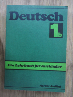 Anticariat: Deutsch. Ein lehrbuch fur auslander (volumul 1b)