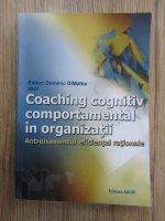 Dominic DiMattia, Theo IJzermans - Coaching cognitiv comportamental in organizatii