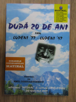 Anticariat: Dupa 20 de ani sau Lupeni '77-Lupeni '97