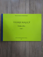 Elena Adriana Lepadatescu - Vioara magica. Pozitia a III-a, caiet 1