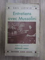 Anticariat: Emil Ludwig - Entretiens avec Mussolini