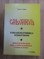 Anticariat: G. Ratiu - Calvarul. Istoria si natura extremismului nationalist maghiar