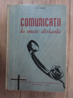 Gheorghe Airinei - Comunicatii la mare distanta. Manual pentru scolile tehnice