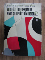 Gheorghe Gheorghiev - Varietati diferentiabile finit si infinit dimensionale (volumul 2)