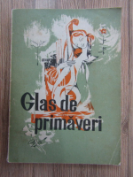 Anticariat: Grigore D. Hilita, Stefan Popa, Emil Cretu - Glas de primaveri (culegere de cantece pentru pionieri si scolari)