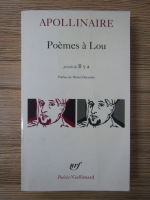 Guillaume Apollinaire - Poemes a Lou precede de Il y a 