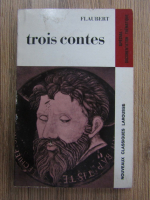 Anticariat: Gustave Flaubert - Trois contes