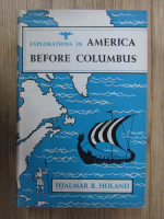 Hjalmar R. Holand - Explorations in America before Columbus