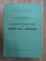 Anticariat: Ion Radulescu - Lucrari practice la geografia fizica a continentelor