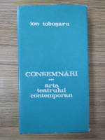 Ion Tobosaru - Consemnari. Arta teatrului contemporan (volumul 3)