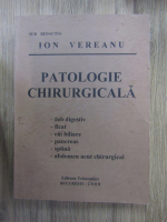 Anticariat: Ion Vereanu - Patologie chirurgicala