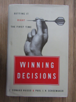 Anticariat: J. Edward Russo - Winning decisions. Getting it right the first time