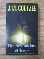 Anticariat: J. M. Coetzee - The schooldays of Jesus