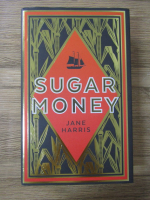 Anticariat: Jane Harris - Sugar money