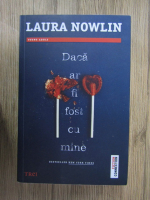 Laura Nowlin - Daca ar fi fost cu mine