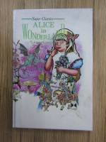 Anticariat: Lewis Carroll - Alice in Wonderland