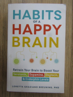 Loretta Graziano Breuning - Habits of a happy brain