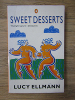 Lucy Ellmann - Sweet desserts